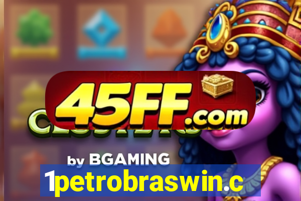 1petrobraswin.com