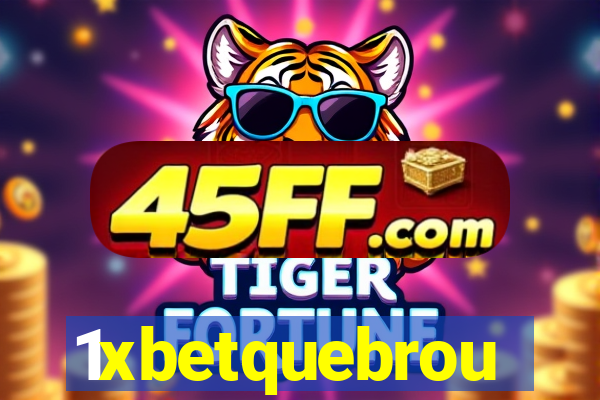 1xbetquebrou