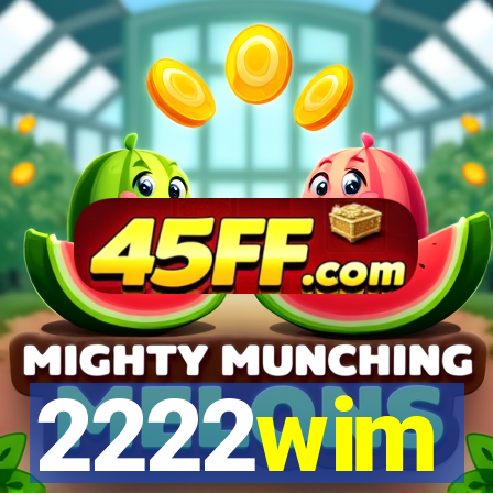 2222wim