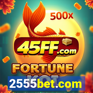 2555bet.com