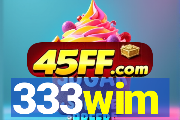 333wim