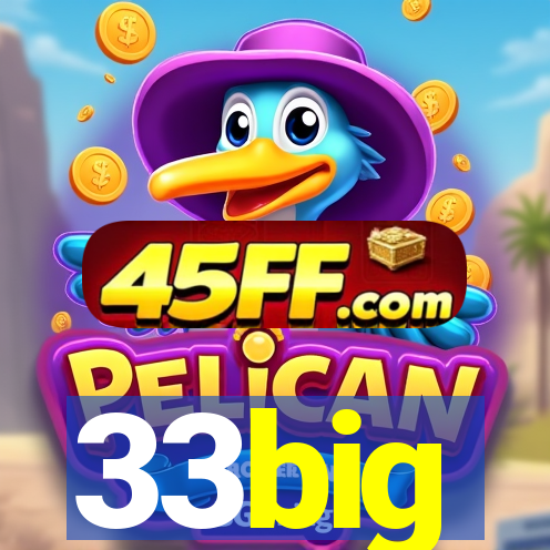 33big