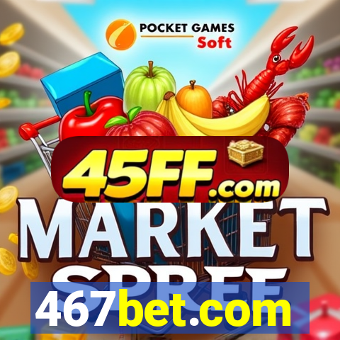 467bet.com