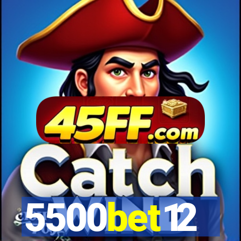 5500bet12