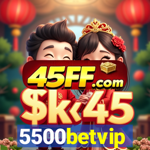 5500betvip