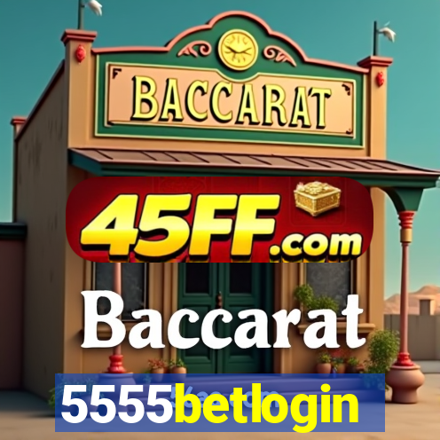5555betlogin