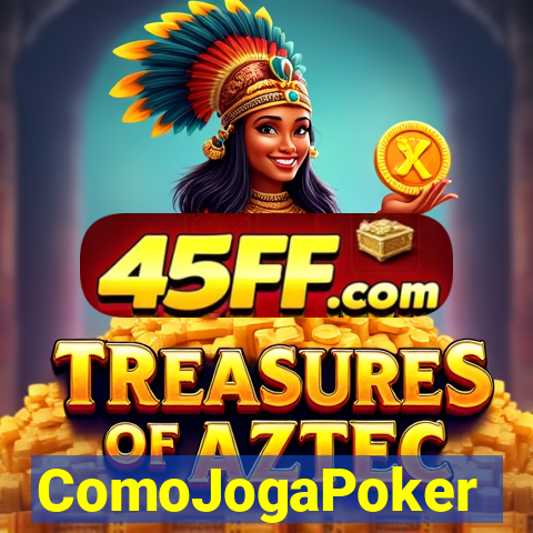 ComoJogaPoker