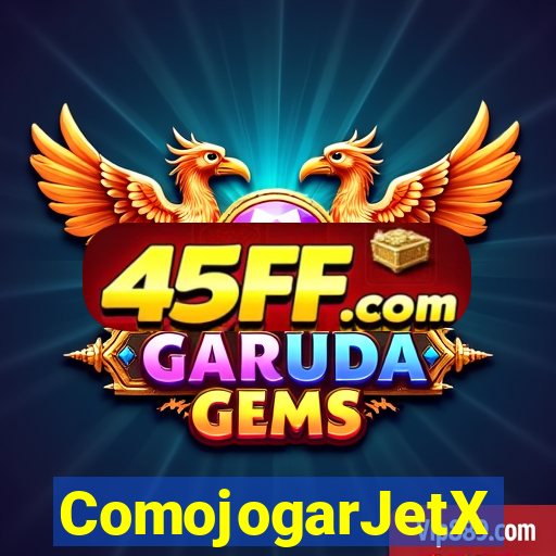 ComojogarJetX