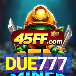 DUE777