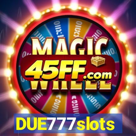 DUE777slots