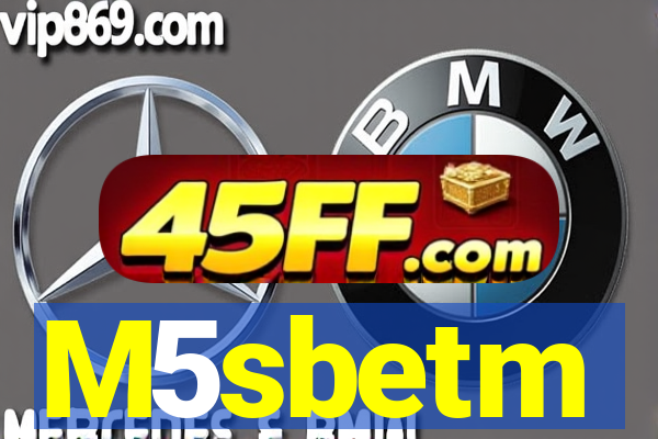 M5sbetm