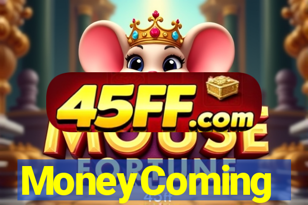 MoneyComing