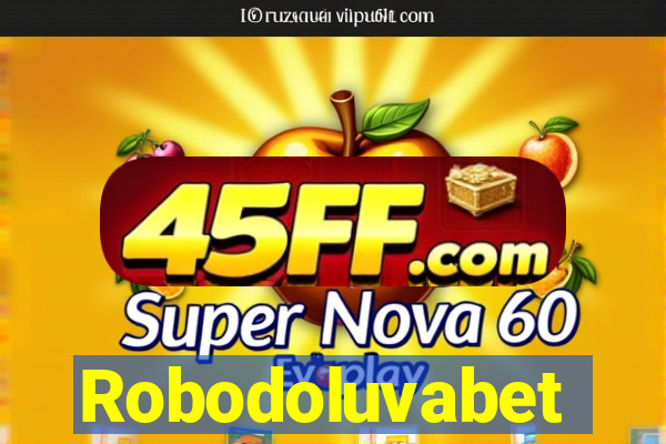 Robodoluvabet