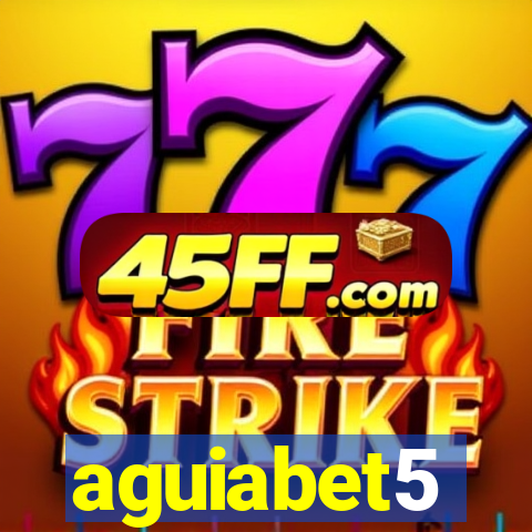 aguiabet5