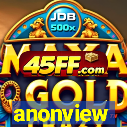 anonview