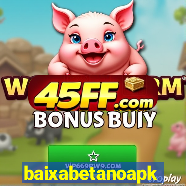 baixabetanoapk
