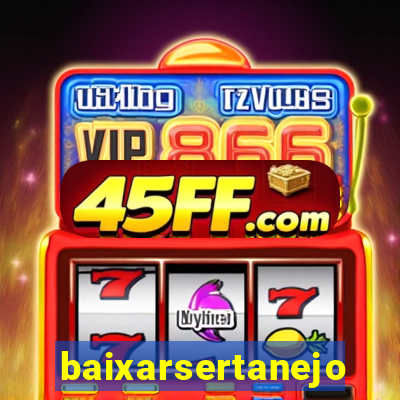 baixarsertanejo