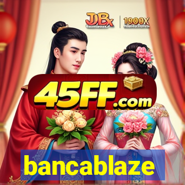 bancablaze