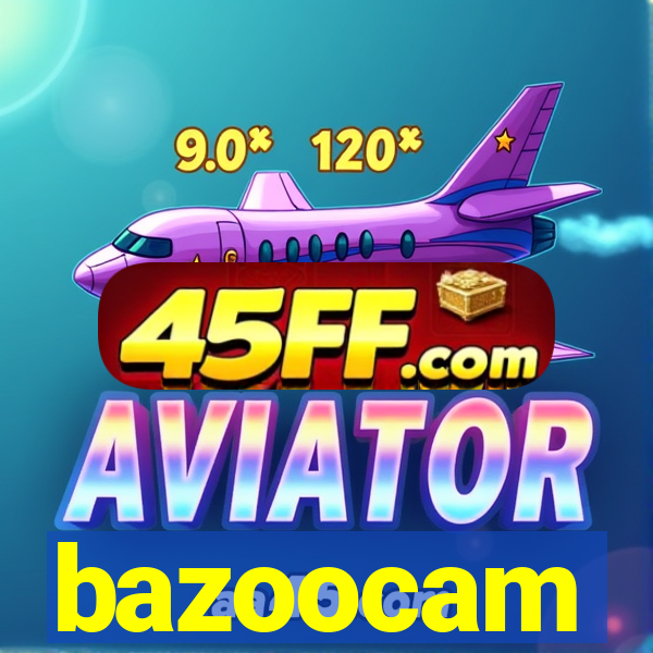 bazoocam