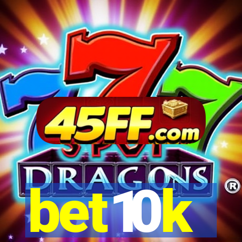 bet10k
