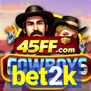 bet2k
