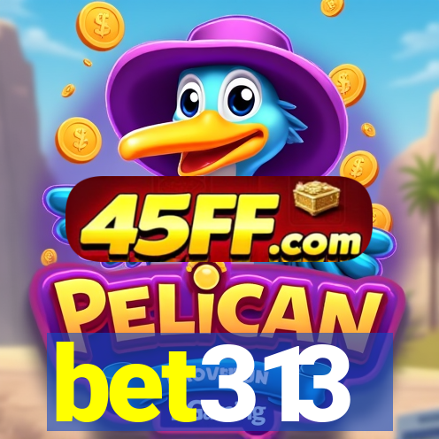 bet313