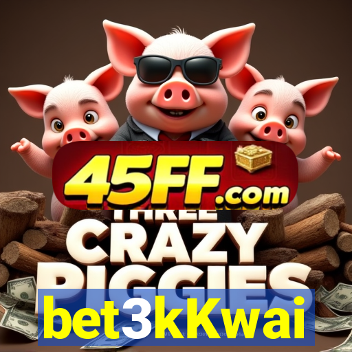 bet3kKwai