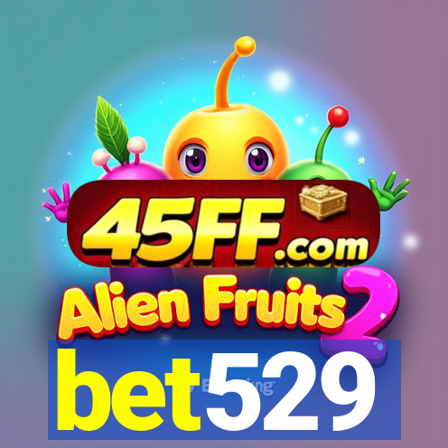 bet529