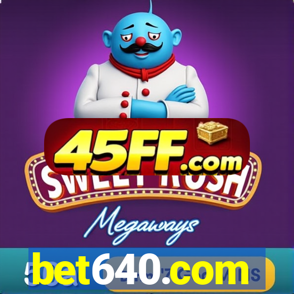 bet640.com