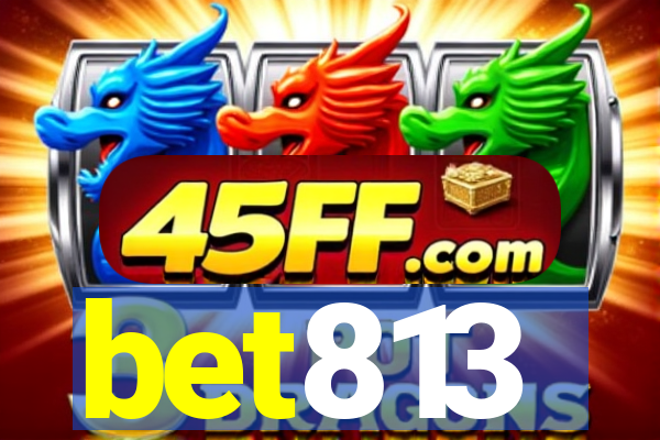 bet813