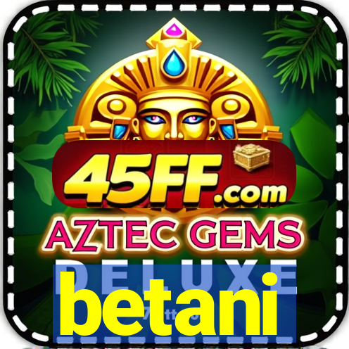 betani
