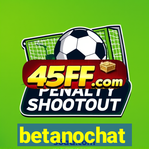 betanochat