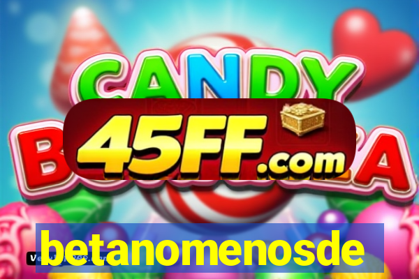 betanomenosde