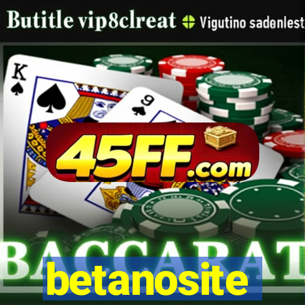 betanosite