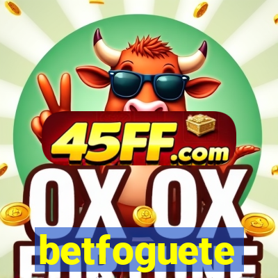 betfoguete