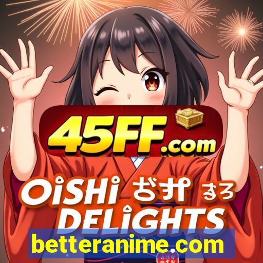 betteranime.com