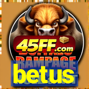 betus