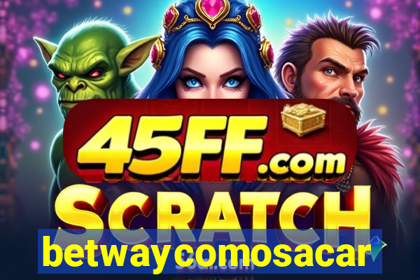 betwaycomosacar