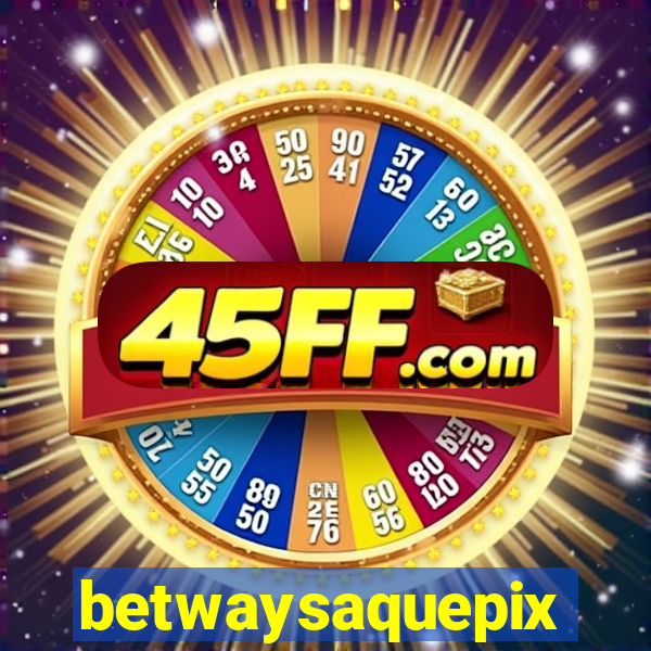 betwaysaquepix