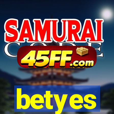 betyes