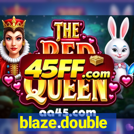 blaze.double
