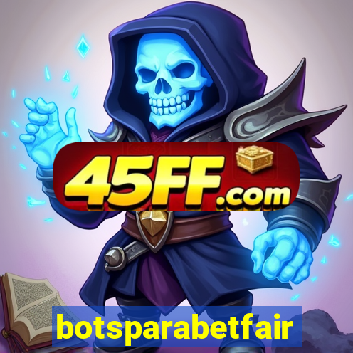 botsparabetfair