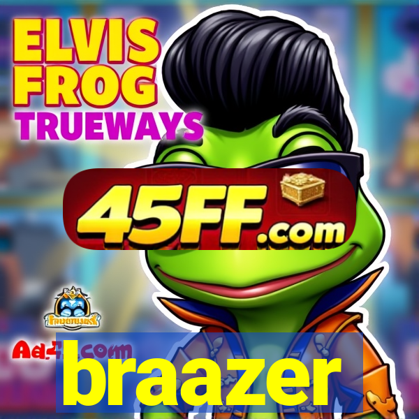 braazer