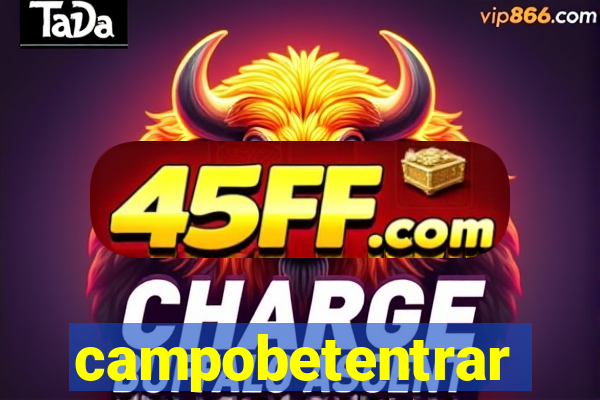 campobetentrar
