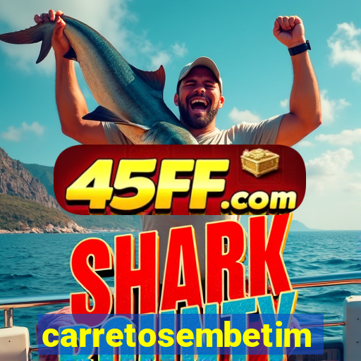 carretosembetim