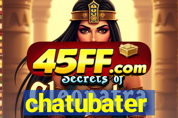 chatubater