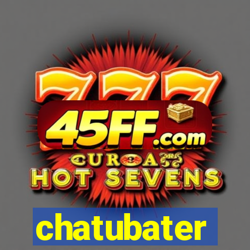chatubater