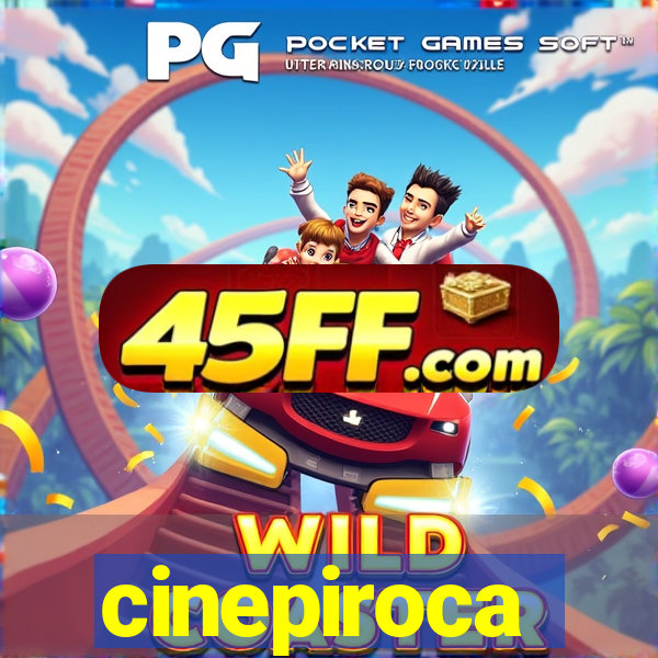 cinepiroca