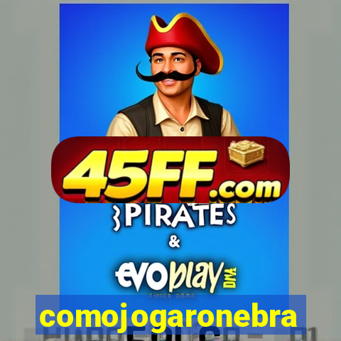 comojogaronebra