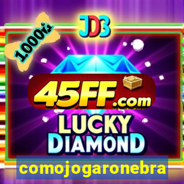 comojogaronebra